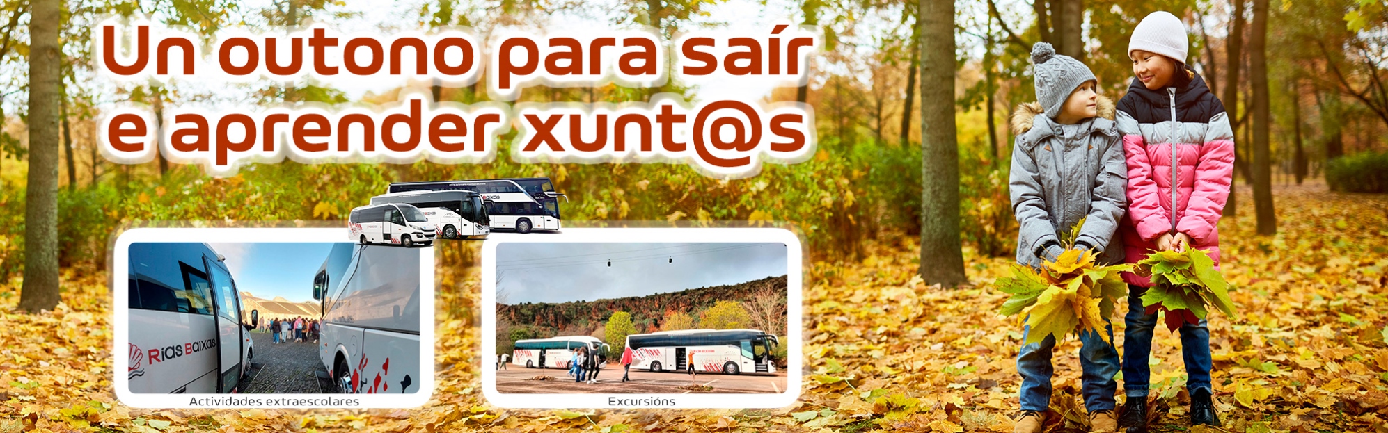Coa chegada do outono, en Autocares Rías Baixas poñémos os nosos autobuses á vosa disposición para excursións culturais e medioambientais, actividades extraescolares, deportivas ou eventos especiais.